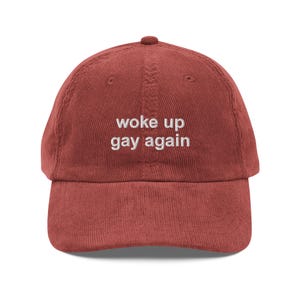 Woke Up Gay Again Hat – Embroidered Corduroy Cap