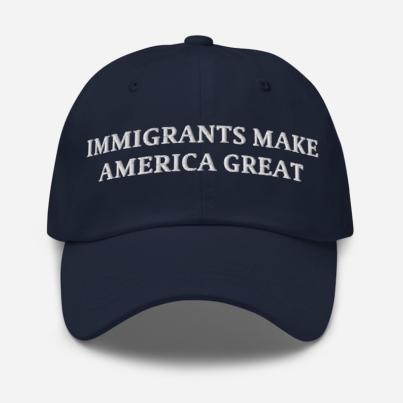 Immigrants Make America Great Embroidered Dad Hat – Adjustable Cotton Baseball Cap, Pro-Immigration Slogan Hat