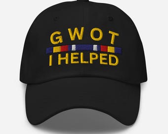GWOT I Helped Hat - Embroidered Veteran Dad Cap
