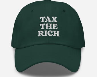 Tax The Rich Hat – Embroidered Dad Cap