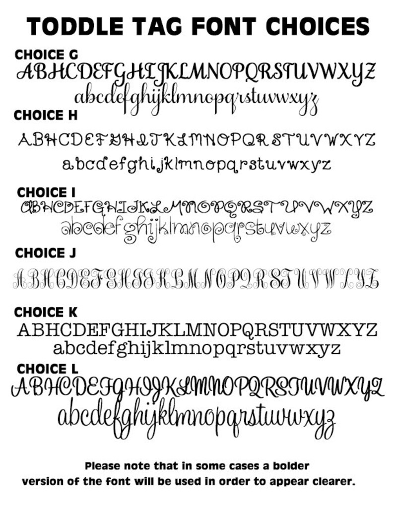 May include: Image showcasing six font choices for a product, labeled G through L. Each choice displays uppercase and lowercase alphabets. The text "TODDLE TAG FONT CHOICES" is at the top, with a note about bolder versions for clarity.