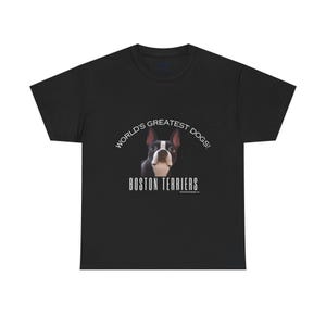Tee Shirt: Boston Terriers 'Worlds Greatest Dogs'