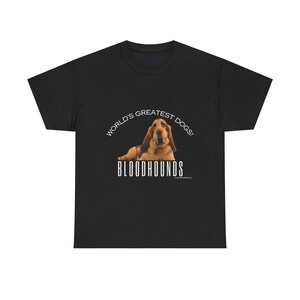 Tee Shirt: Bloodhounds 'Worlds Greatest Dogs'
