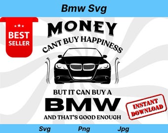 BMW Car SVG: Funny Quote, Shirt Design (Digital Download)