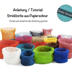 May include: A collection of colorful knitted baskets made from paper cord. The baskets are arranged in a circle on a white background. The text "Anleitung / Tutorial: Strickk&ouml;rbe aus Papierschnur" is visible at the top of the image.