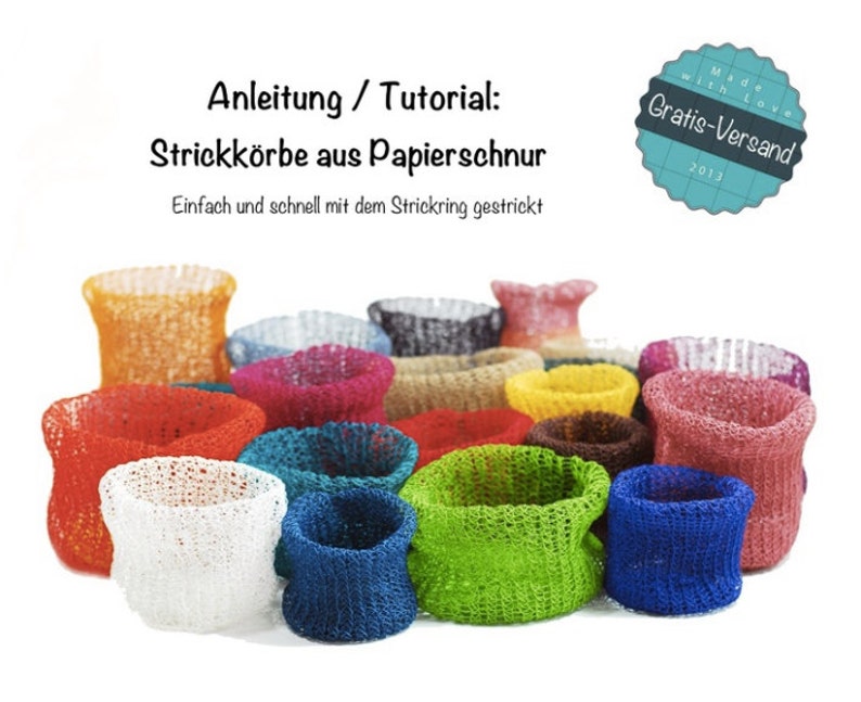 May include: A collection of colorful knitted baskets made from paper cord. The baskets are arranged in a circle on a white background. The text "Anleitung / Tutorial: Strickk&ouml;rbe aus Papierschnur" is visible at the top of the image.