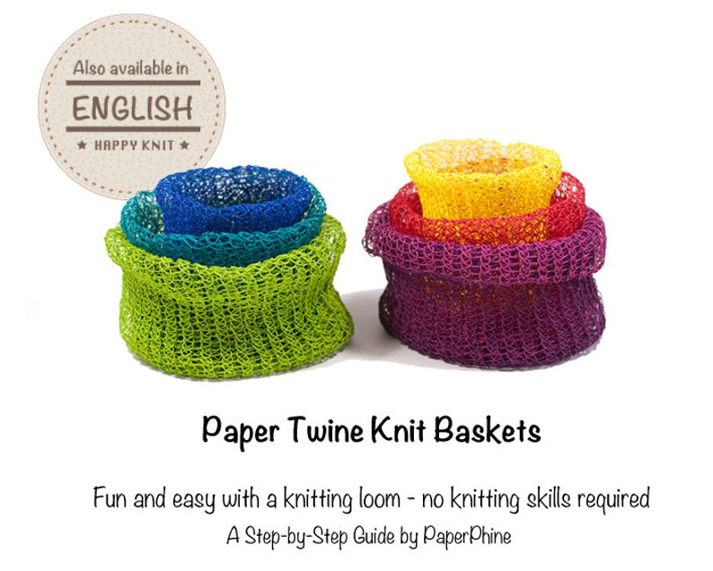 May include: Four colorful knitted baskets made with paper twine, stacked on top of each other. The baskets are green, red, yellow, and purple. The text "Paper Twine Knit Baskets" is below the image. The text "Fun and easy with a knitting loom - no knitting skills required" is below the text "Paper Twine Knit Baskets". The text "A Step-by-Step Guide by PaperPhine" is below the text "Fun and easy with a knitting loom - no knitting skills required".