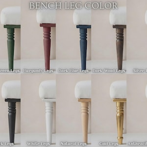 May include: A selection of bench legs in various colors, including dark green, burgundy, dark blue, dark wood, silver, black, white, natural, gold, and anthracite. Each bench leg supports a white cushioned seat. The text "BENCH LEG COLOR" is at the top.