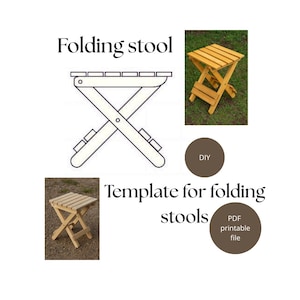 May include: An image featuring a folding stool template. The image includes a diagram of a folding stool, and two photos of a wooden folding stool. Text on the image reads "Folding stool" and "Template for folding stools".
