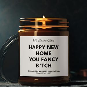 Happy New Home You Fancy Bitch, Funny Personalized Custom Candle Unique Handmade Housewarming Gift For New Homeowner New House Gift For Her