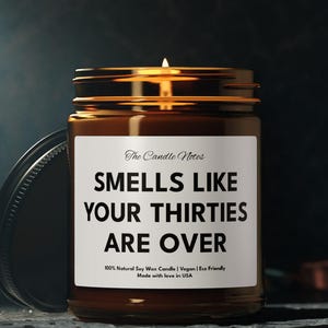 Funny 40th Birthday Soy Candle: Sister Gift - &#39;Thirties Are Over&#39;