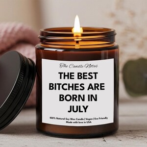 Best Bitches Born in July, Funny July Birthday Candle, Woman Birthday Gift, Gifts for Her, BFF Birthday Gift, Leo Cancer Zodiac