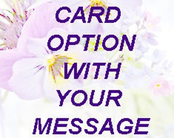 GREETING CARD ONLY with your message