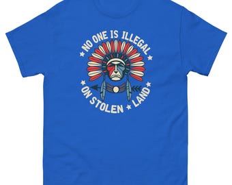 No One Is Illegal On Stolen Land Shirt Indigenous Immigrant Peoples T Shirt Native American Tee Shirts