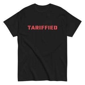 Tarrified Shirt Tariffied Tariff T Shirt Lizzo America is Terrified China Meme Tee
