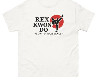 Rex Kwon Do Shirt Bow To Your Sensei T Shirt Napoleon Dynamite Tshirt Break the Wrist Walk Away Tee Shirts