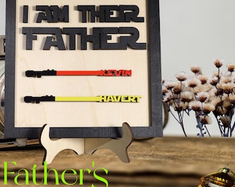 Personalized I Am Their Father Sign, Custom Lightsaber Sign, Personalized Gift, Gift For Dad, Custom Gift for Dad, Fathers Day Gift