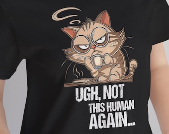 Grumpy Cat T-Shirt | Sarcasm Funny Introvert Tee | Cat Lover Gift | Fickle Feline Humor Unisex Bella+Canvas