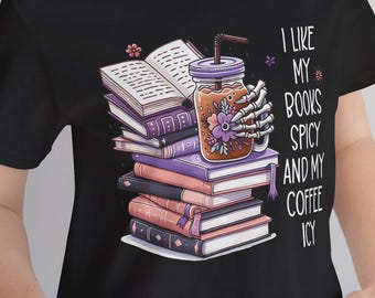 I Like My Books Spicy and My Coffee Icy T-Shirt | Smut Reader Booktok Tee | Romance Reader Bookish Gift Unisex Bella+Canvas