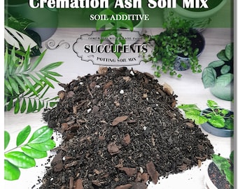 Premium SOIL MIX for Cremation Ashes Well Draining Hand Crafted Additive for Succulent Plants In Loving Memory Cremation Plant into Ashes