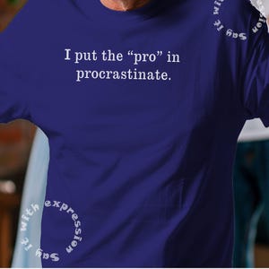 Procrastinate T-Shirt, faules T-shirt, humorvolles Shirt, bekommt Aufmerksamkeit, lustiges T-Shirt, bringt Leute zum Lachen, Unisex, komfortabel