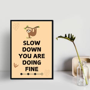 Slow Down You&#39;re Doing Fine Inspirational Motivational Digital Print Quote Positive Mindfulness Wall Art Quote Decor Instant Download