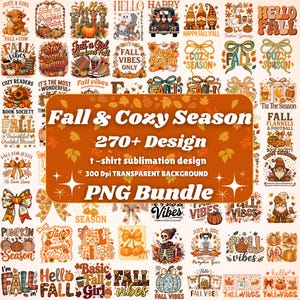 Pode incluir: Uma coleção digital de mais de 270 designs de sublimação com tema de outono, incluindo abóboras, gnomos, esqueletos, laços e folhas. O gráfico central laranja exibe o texto Fall & Cozy Season 270+ Design t-shirt sublimation design 300 Dpi TRANSPARENT BACKGROUND PNG BUNDLE.