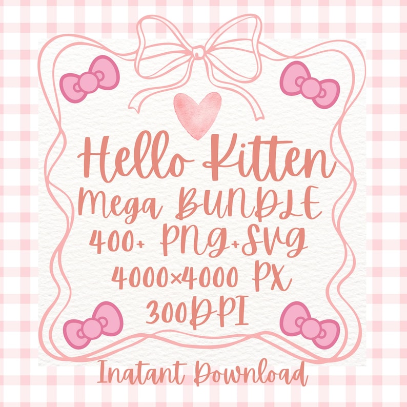 May include: A pink and white digital art graphic with the text "Hello Kitten Mega Bundle" and other details. The design includes a heart, bows, and a decorative border. The background is a pink and white gingham pattern.
