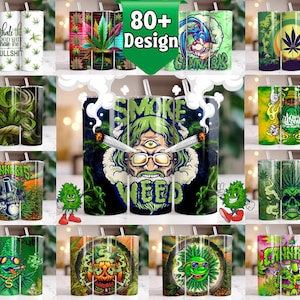 May include: A collection of insulated tumblers with various cannabis-themed designs. The tumblers feature images of marijuana leaves, cartoon characters, and text like "Inhale the good shit." The tumblers have a white straw and a silver lid.