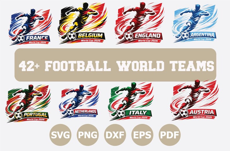 May include: A collection of vector graphics featuring soccer players in action, each representing a different country. The image includes the text "42+ FOOTBALL WORLD TEAMS" and country names like France, Belgium, and England. File formats include SVG, PNG, DXF, EPS, and PDF.