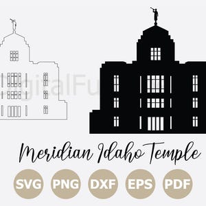 May include: Silhouette of the Meridian Idaho Temple in black, with a detailed outline version to the left. The image includes the text "Meridian Idaho Temple" in cursive, along with SVG, PNG, DXF, EPS, and PDF file type icons.