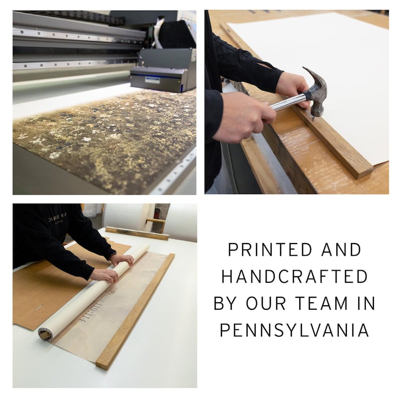 May include: A collage of images showing the printing and handcrafting process. The text reads: PRINTED AND HANDCRAFTED BY OUR TEAM IN PENNSYLVANIA. The images show a large printer, hammering, and rolling a canvas.