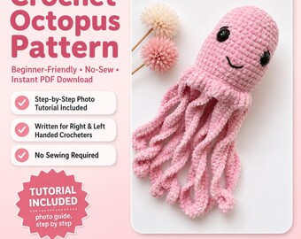 May include: A crochet octopus pattern featuring text that reads Crochet Octopus Pattern, Beginner-Friendly, No-Sew, Instant PDF Download, Step-by-Step Photo Tutorial Included, Written for Right & Left Handed Crocheters, No Sewing Required, Tutorial Included, and Instant Digital Download.