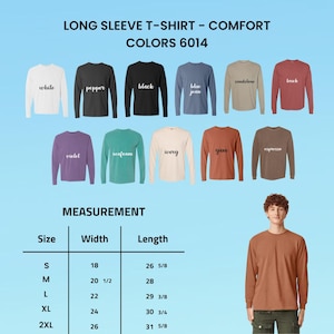 May include: A display of long-sleeve t-shirts in various colors, including white, black, blue jean, and brick. The image also shows a size chart with measurements in inches for width and length. The text on the image reads "LONG SLEEVE T-SHIRT - COMFORT COLORS 6014."
