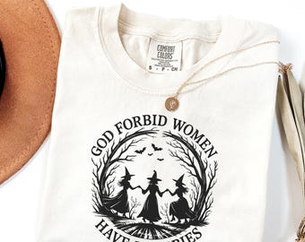 Comfort Colors God Forbid Women Have Hobbies Shirt, Funny Witchy Feminist Tee, Sarcastic Coven T-Shirt, Spooky Season Gothic Clothing