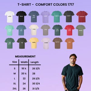 May include: A display of Comfort Colors 1717 t-shirts in various colors, including white, black, and blue jean. The image also shows a measurement chart with sizes ranging from S to 2XL, with widths from 18 1/8 inches to 26 inches and lengths from 26 3/5 inches to 31 3/5 inches.