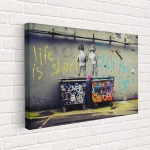 Bansky Life is Short Chill Canvas, Modern Street Graffiti, Banksy Wall Art, Kids Peeing on the Wall Art, Graffiti Street Art, Ready to Hang.