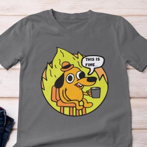 This Is Fine Dog T-shirt, Unisex Graphic Tee, Funny Gift for Dog Lovers, Casual Wear, Summer Fashion