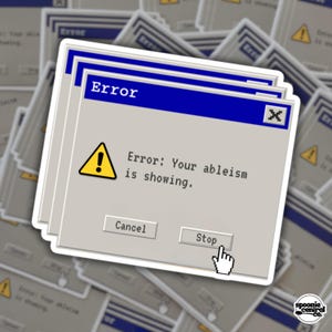 Il tuo abilismo si manifesta con un adesivo, un errore del PC