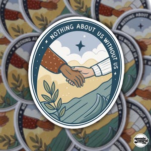 Nothing About Us Without Us Disability Pride Sticker: Activism & Inclusion Hands