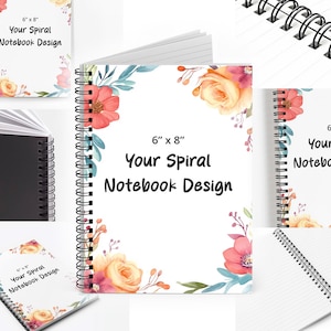 May include: A white spiral notebook with a floral design featuring pink, orange, and yellow flowers. The notebook is 6 inches by 8 inches and has the text "Your Spiral Notebook Design" printed on the front.