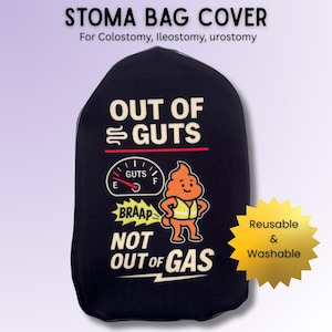 Out of Guts Not Out of Gas Stoma Bag Cover – Funny Ostomy Gift for Colostomy, Ileostomy & Urostomy Users