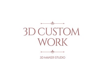 3D Custom Work - Custom Order Request