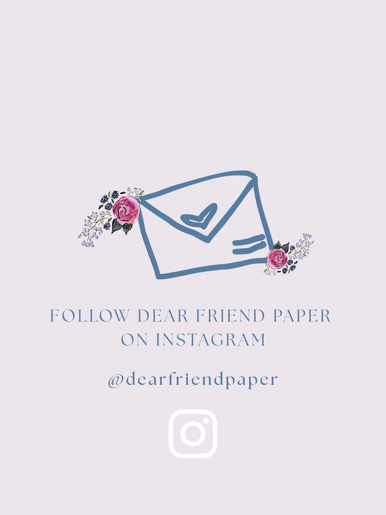 May include: A light purple graphic featuring a blue hand-drawn envelope icon with a heart on the flap, flanked by watercolor pink roses and blue sprigs. The text reads FOLLOW DEAR FRIEND PAPER ON INSTAGRAM @dearfriendpaper with an Instagram icon.