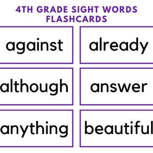May include: Flashcards for 4th grade sight words. The cards are white with a purple border and feature words like "against", "already", "although", "answer", "anything", and "beautiful" in a bold, black font. The title "4th Grade Sight Words Flashcards" is at the top.