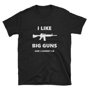 I like Big Guns and I Cannot Lie Funny T-Shirt Butts Second Amendment Constitution Rights Open Carry 90s Rap Music Lyrics Bear Arms Pro Gift