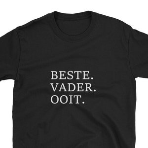 Best Dad Ever Beste Vader Ooit Dutch Language Holland Netherlands Funny Fathers Day Gift Shirt Beer Wine Vacation Travel Birthday Amsterdam