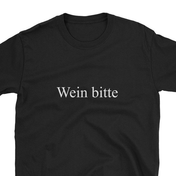 Wine Please Wein Bitte German Language Deutsche Funny Shirt Gift Trip Vacation Teacher Father Mother Day Dad Mom Germany Oktoberfest Europe