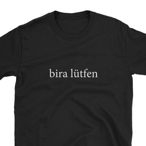 Bira Lütfen Beer Please Turkish Türkçe Türk Language Funny Shirt Turkey Türkiye Turk Gift Drunk Istanbul Trip Vacation Family Teacher Dad