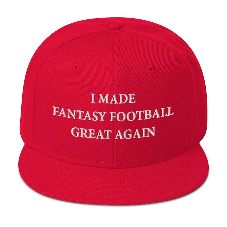 I Made Fantasy Football Great Again Snapback Hat Draft Party League Champion Season Commissioner Make Trump MAGA Funny Gift Sunday America